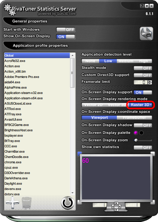 RivaTuner Statistics Server 6.1.1 「On-Screen Display rendering mode」 「Raster 3D」 を選択、「Raster 3D」 ボタンを選択した状態で、再度ボタンをクリックするとフォントの設定可能